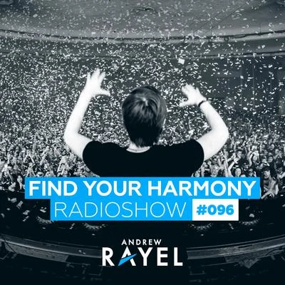 Andrew Rayel Find Your Harmony Radioshow #096