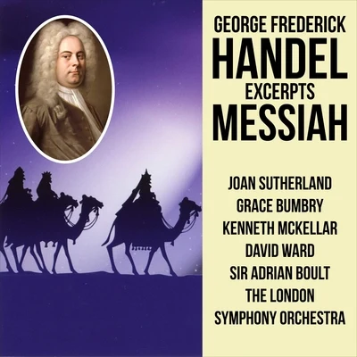 Kenneth McKellar/Sir Adrian Boult and The London Symphony Orchestra/David Ward/Grace Bumbry/Joan Sutherland George Frederick Handel Excerpts from MESSIAH