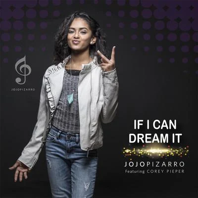 Corey Pieper/Jojo Pizarro If I Can Dream It (feat. Corey Pieper)