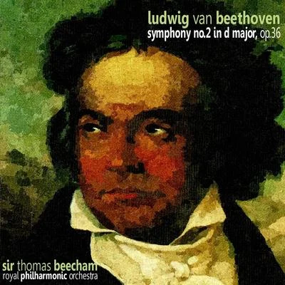 The Royal Philharmonic Orchestra Beethoven: Symphony No. 2