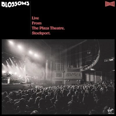 Blossoms If You Think This Is Real Life (Live From The Plaza Theatre, Stockport)