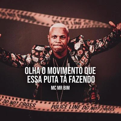 Mc MR Bim Olha o Movimento Que Essa Puta Tá Fazendo