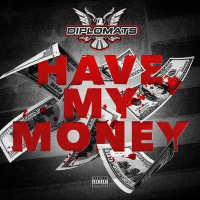 The Diplomats Have My Money - Single