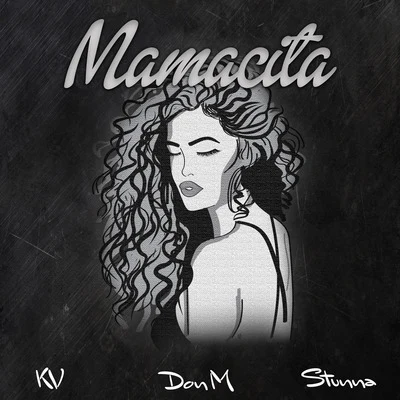 Kv/Stunna/Don M Mamacita