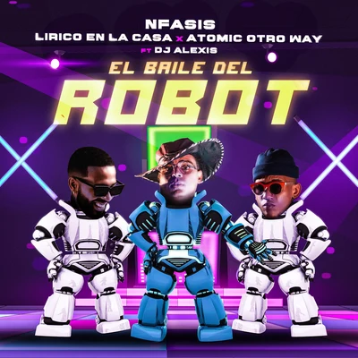 Dj Alexis/Lirico En La Casa/Nfasis/Atomic Otro Way El Baile del Robot