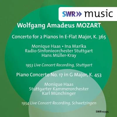 Monique Haas MOZART, W.A.: Concerto for 2 Pianos, K. 365Piano Concerto No. 17 (M. Haas, Marika, Müller-Kray, Münchinger)