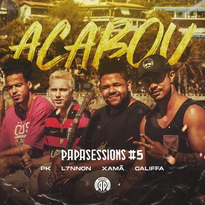 L7nnon/PK/Xamã Acabou (Papasessions #5) [feat. CALIFFA]