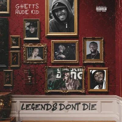 Ghetts/Rude Kid Legends Dont Die