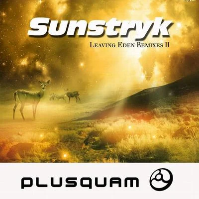 Sunstryk Leaving Eden Remixes II