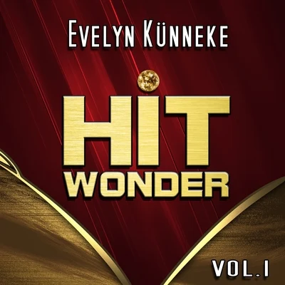 Evelyn Kunneke Hit Wonder: Evelyn Künneke, Vol. 1