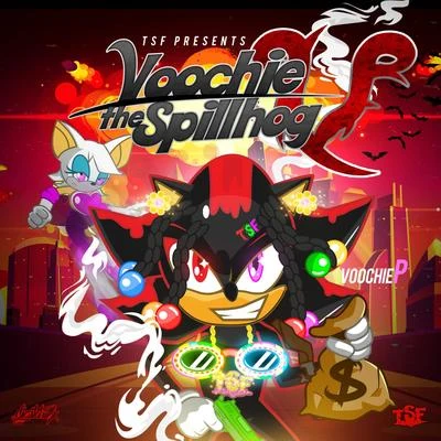 Voochie P Voochie The Spillhog