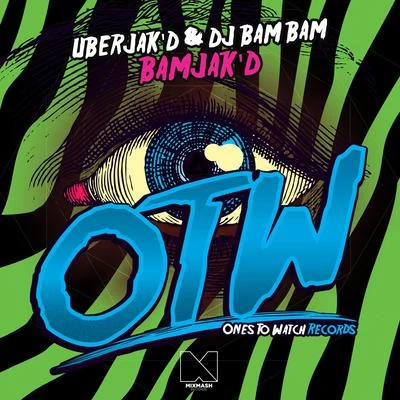 DJ Bam Bam/Uberjakd Bamjakd