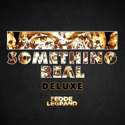 Fedde Le Grand Something Real DELUXE