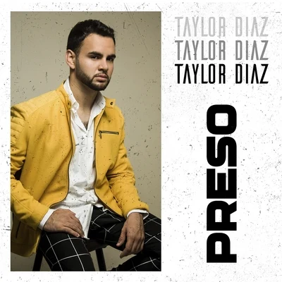 Taylor Díaz Preso