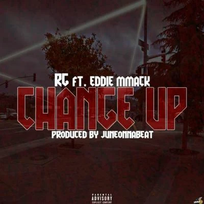 RG/Eddie MMack Change Up (feat. Eddie MMack)