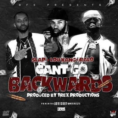 Ralo/Lou Kang/Slap Cant Go Backwards