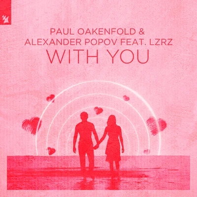 Paul Oakenfold/Alexander Popov With You