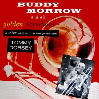 Buddy Morrow Tribute To A Sentimental Gentleman