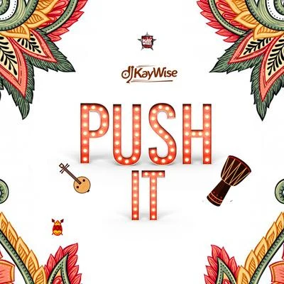 Dj Kaywise Push It