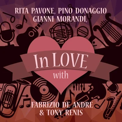 Pino Donaggio/Gianni Morandi/Rita Pavone/Fabrizio de Andre &amp; Tony Renis In Love with Rita Pavone, Pino Donaggio, Gianni Morandi, Fabrizio De Andre & Tony Renis