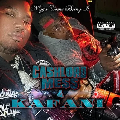 CashLord Mess Nigga Come Bring It (feat. Kafani)