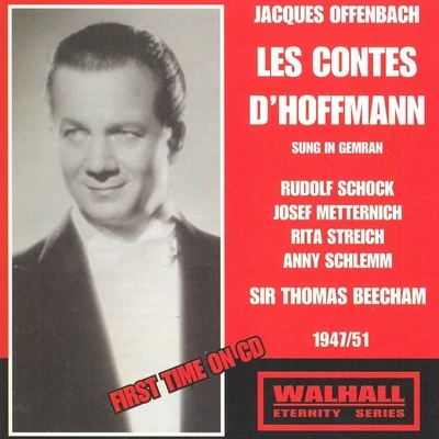 Sir Thomas Beecham/Rudolf Schock/Josef Metternich Jacques Offenbach: Les Contes DHoffmann (Sung In German 19411957)