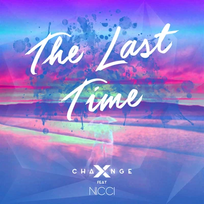 X-Change The Last Time ft. Nicci