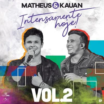 Matheus & Kauan Intensamente Hoje! (Ao VivoVol. 2)