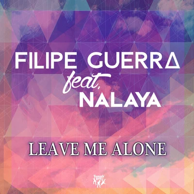 Filipe Guerra Leave Me Alone