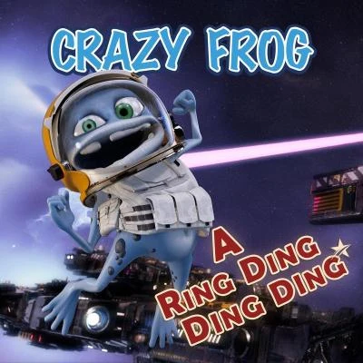 Crazy Frog A Ring Ding Ding Ding