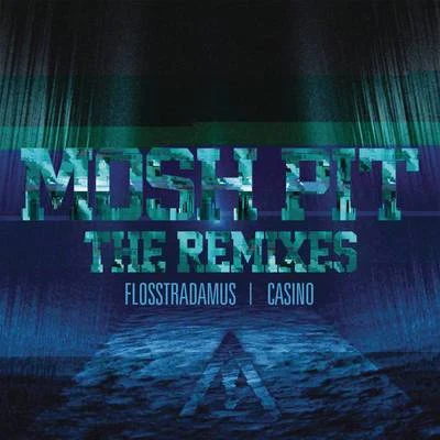 Flosstradamus Mosh Pit (The Remixes)