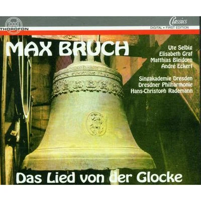 Dresdner Philharmonie Bruch: Das Lied von der Glocke