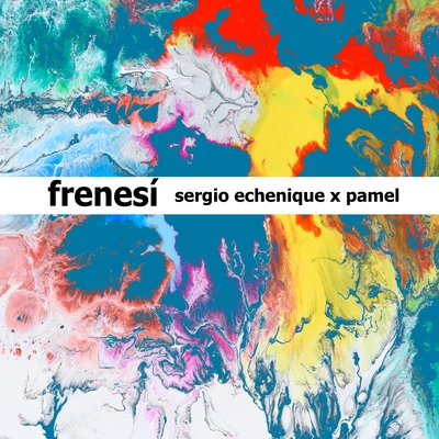 Pamel/Sergio Echenique Frenesí