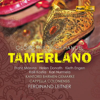 Kari Nurmela/Helen Donath/Donald Grobe/Ferdinand Leitner/Kieth Engen/Cappella Coloniensis Handel: Tamerlano, HWV 18