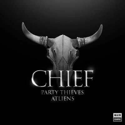 ATLiens/Party Thieves Chief