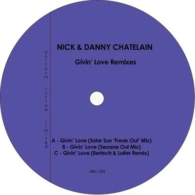 Nick & Danny Chatelain Givin Love Remixes