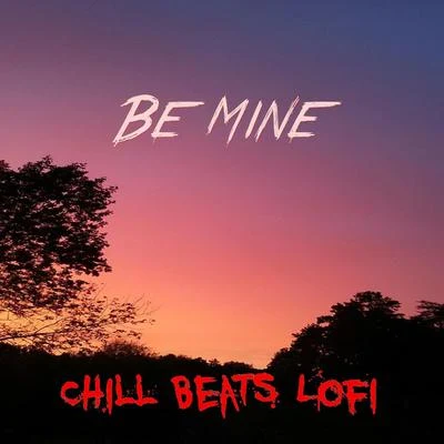 Lofi Hip-Hop Beats/Rap Beats Instrumental/Beats De Rap/Chill Beats Lofi/Pista de Rap Be Mine (Instrumental)