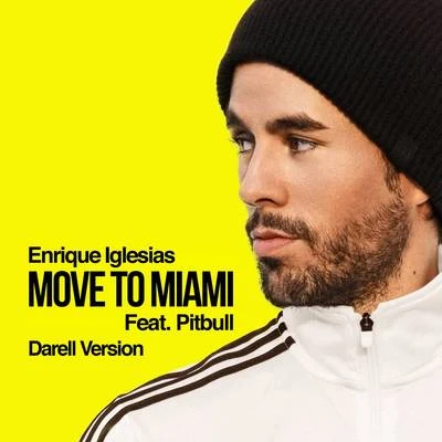 Enrique Iglesias/Pitbull MOVE TO MIAMI (Darell Version)