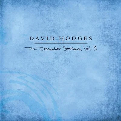 David hodges The December Sessions, Vol. 3