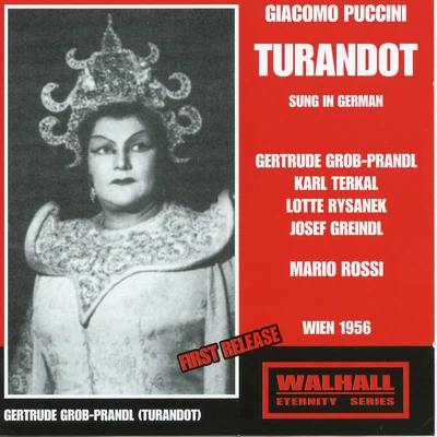 Mario Rossi PUCCINI, G.: Turandot [Opera] (Sung in German) (Grob-Prandl, Terkal, Rysanek, Vienna State Opera Chorus and Orchestra, Rossi) (1956)