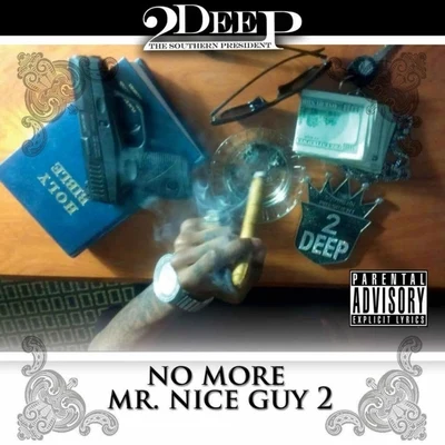 2Deep the Southern President No More Mr. Nice Guy 2