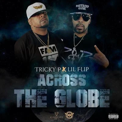 Tricky P/Lil&#x27; Flip Across The Globe