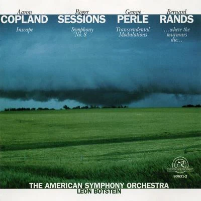 Leon Botstein/American Symphony Orchestra The American Symphony Orchestra: Works by Aaron Copland, Roger Sessions, George Perle, and Bernard Rands