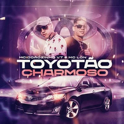 Mc Lon/MC Joãozinho VT Toyotão Charmoso