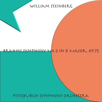 William Steinberg Brahms: Symphony No. 2 in D Major, Op. 73