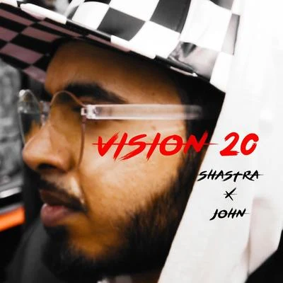 Shastra/JOHN Vision 20