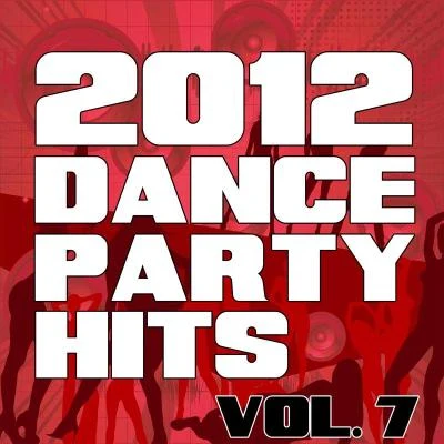 Nicki Minaj/Carrie Underwood/Ed Sheeran/Rami Yacoub/Wayne Hector/Madonna Ciccone 2012 Dance Party Hits, Vol. 7