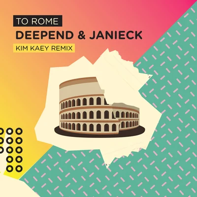 Deepend To Rome (Kim Kaey Remix)