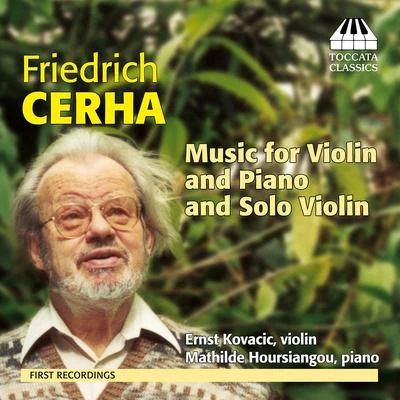 Ernst Kovacic CERHA, F.: Violin Music (Kovacic)