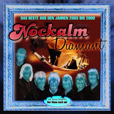 Nockalm Quintett Nockalm Diamant - Das Beste aus den Jahren 2003 bis 2008